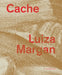 Luiza Margan: Cache by Matthias Lenz