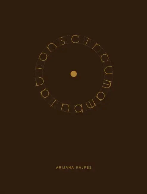 Arijana Kajfes: Circumambulations