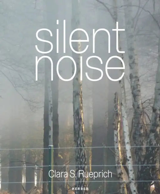 Silent Noise: Clara S. Rueprich