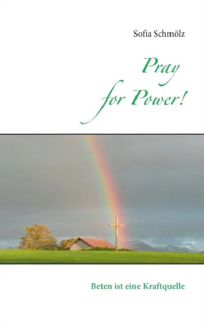 Pray for Power!: Beten ist eine Kraftquelle by Sofia Schmölz