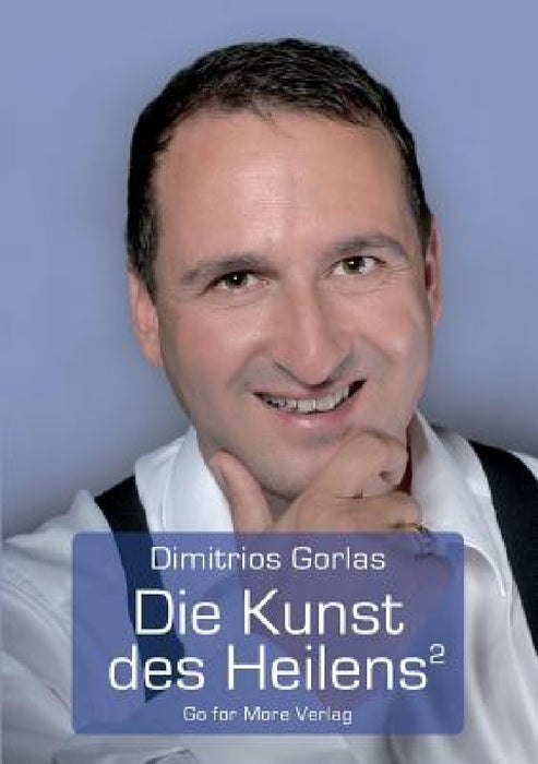 Die Kunst des Heilens by Dimitrios Gorlas