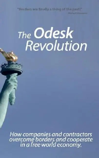 The Odesk Revolution: Borders are finally a thing of the past by Michael Marcovici
