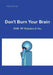 Don't Burn Your Brain: EMR, RF Radiation & You by Stefan Burger