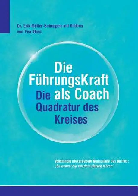Die FührkungsKraft als Coach: Die Quadratur des Kreises by Müller-Schoppen, Erik