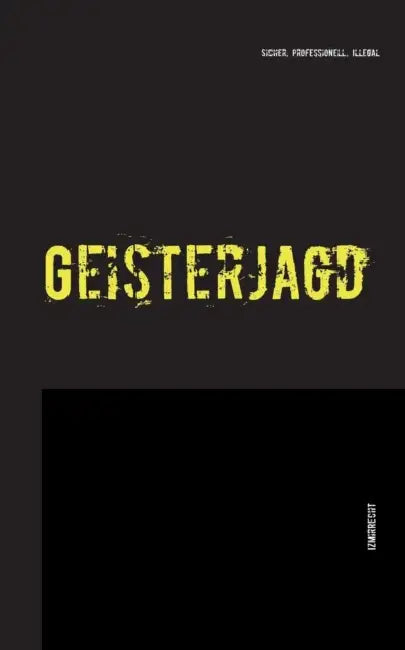 Geisterjagd: Professionell, sicher, illegal by Izmir Recht