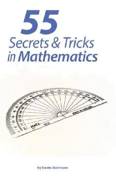 55 Secrets & Tricks of Mathematics by Davies Guttmann