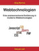 Webtechnologien - All in One: Eine praxisorientierte Einführung in moderne Webtechnologien by Barres, Jörg