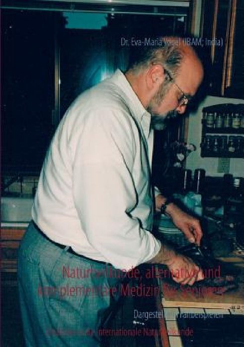 Naturheilkunde, alternative und komplementäre Medizin für Senioren: Dargestellt an Fallbeispielen by Eva-Maria Vogel