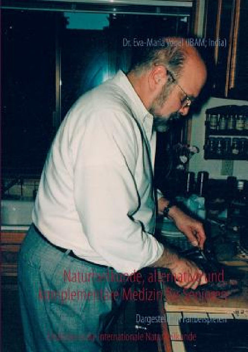 Naturheilkunde, alternative und komplementäre Medizin für Senioren: Dargestellt an Fallbeispielen by Eva-Maria Vogel