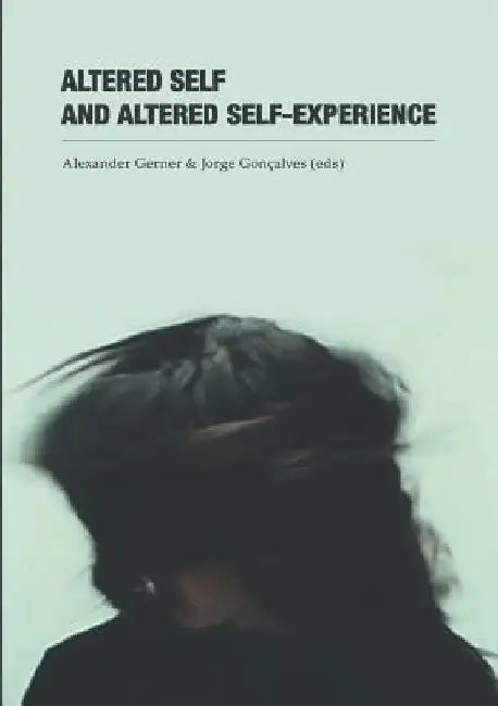 Altered Self and Altered Self-Experience by Alexander Gerner