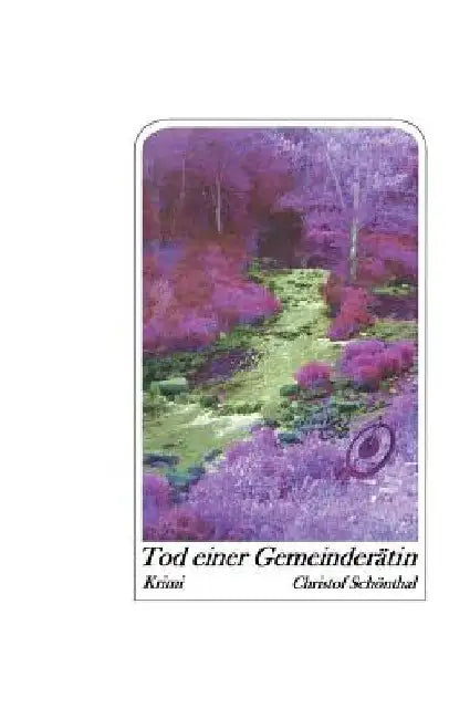 Tod einer Gemeinderätin by Schönthal, Christof