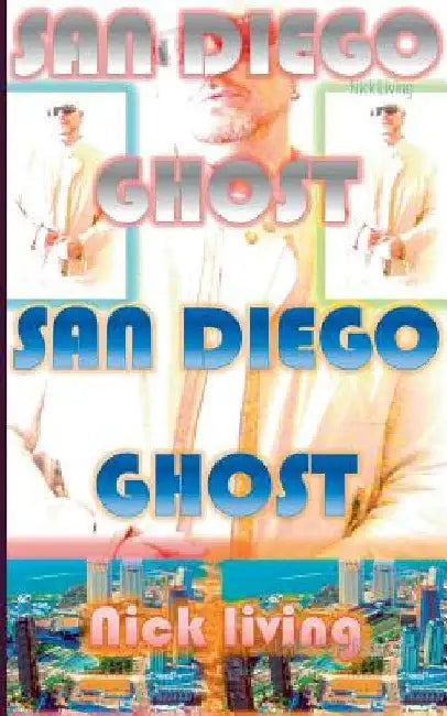 San Diego Ghost: Unfassbare Episoden by Living, Nick