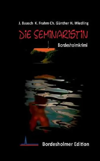 Die Seminaristin: Bordesholmkrimi Nr. 4 by Hartmut Wiedling, Kirsten Frahm, Charlotte Günther