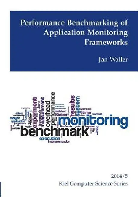 Performance Benchmarking of Application Monitoring Frameworks by Jan Waller