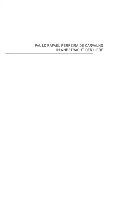 In Anbetracht der Liebe by Paulo Rafael Ferreira De Carvalho