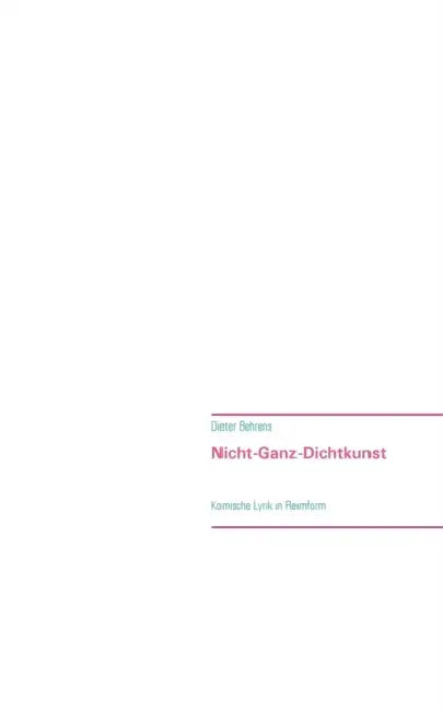 Nicht-Ganz-Dichtkunst: Komische Lyrik by Dieter Behrens