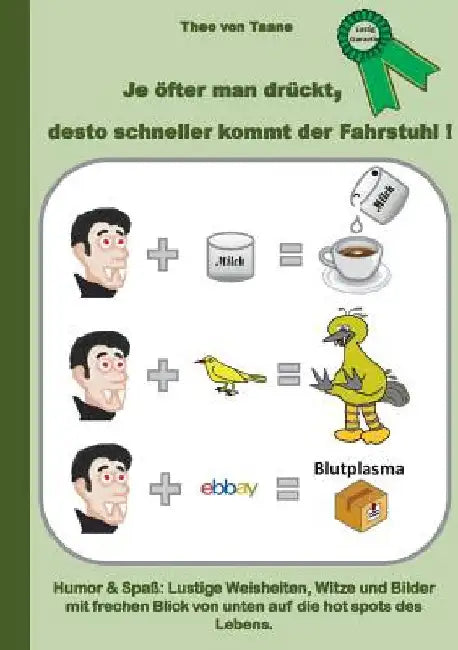 Je öfter man drückt, desto schneller kommt der Fahrstuhl!: Humor & Spaß Lustige Weisheiten, Witze und Bilder mit frechen Blick von unten auf die hot s by Taane, Theo Von