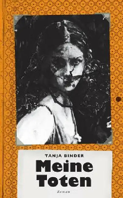 Meine Toten: Roman by Binder, Tanja