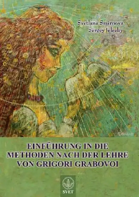 Einführung in die Methoden nach der Lehre von Grigori Grabovoi - Teil1 by Smirnova, Svetlana