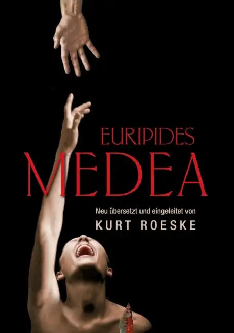 Euripides Medea: Neu übersetzt und eingeleitet von Kurt Roeske by Kurt Roeske