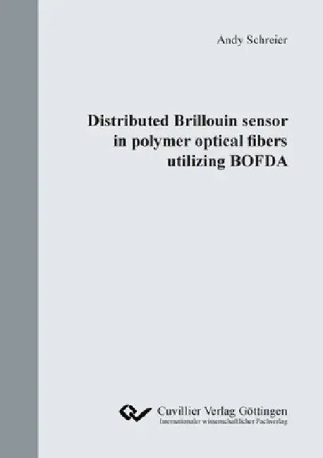 Distributed Brillouin sensor in polymer optical fibers utilizing BOFDA by Andy Schreier