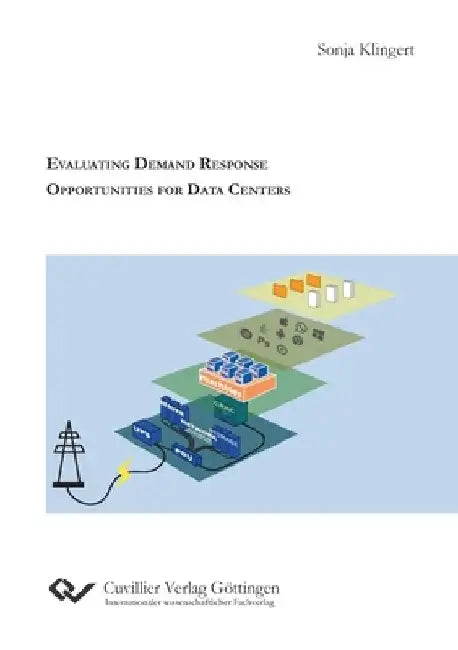 Evaluating Demand Response Opportunities for Data Centers by Sonja Klingert
