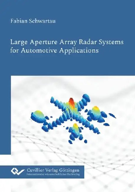 Large Aperture Array Radar Systems for Automotive Applications by Fabian Schwartau