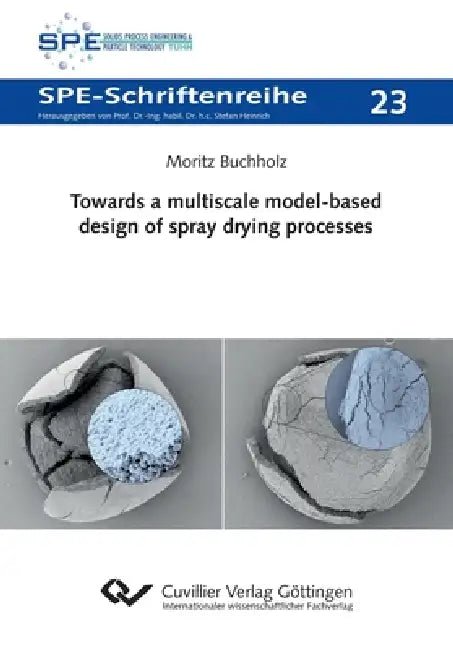 Towards a multiscale model-based design of spray drying processes by Moritz Buchholz