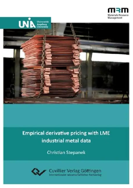 Empirical derivative pricing with LME industrial metal data by Christian Stepanek