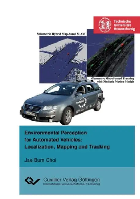 Environmental Perception for Automated Vehicles. Localization, Mapping and Tracking by Jae Bum Choi