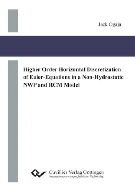 Higher Order Horizontal Discretization of Euler-Equations in a Non-Hydrostatic NWP and RCM Model by Jack Ogaja