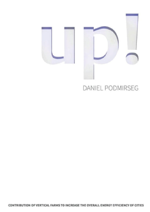 Contribution of Vertical Farms to Increase the Overall Energy Efficiency of Cities by Daniel Podmirseg