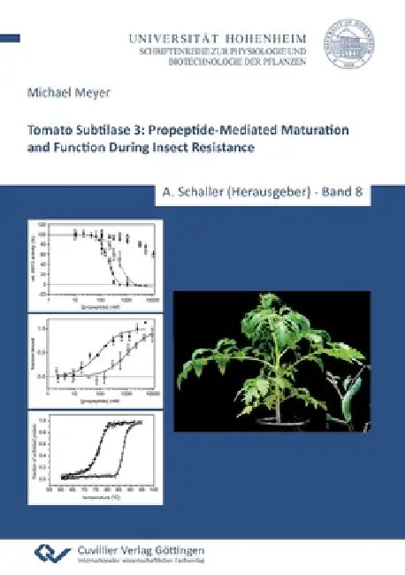 Tomato Subtilase 3: Propeptide-Mediated Maturation and Function During Insect Resistance by Michael Meyer