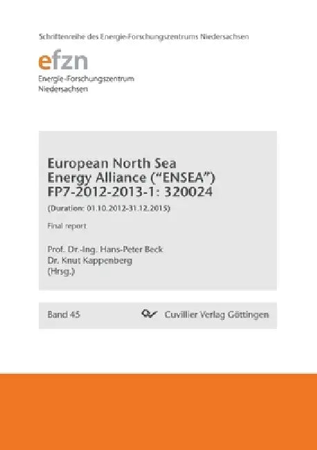 European North Sea Energy Alliance ("ENSEA") FP7-2012-2013-1: 320024. (Duration: 01.10.2012-31.12.2015) Final Report by Hans-Peter Beck, Knut Kappenberg