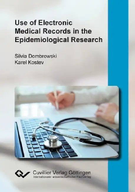 Use of Electronic Medical Records in the Epidemiological Research by Silvia Dombrowski, Karel Kostev
