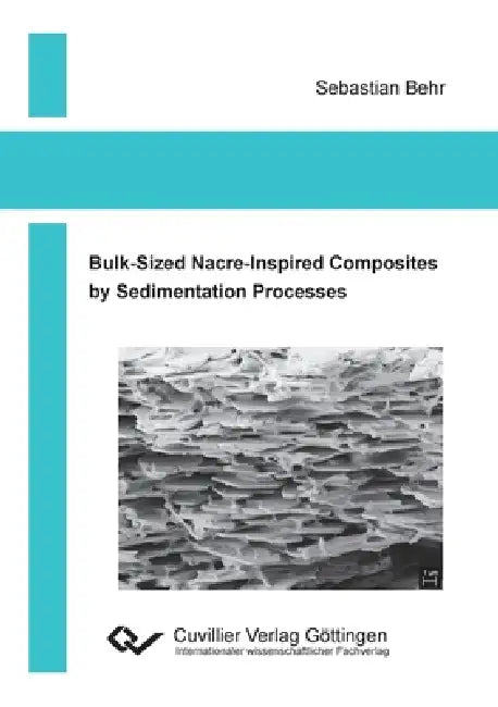 Bulk-Sized Nacre-Inspired Composites by Sedimentation Processes by Sebastian Behr