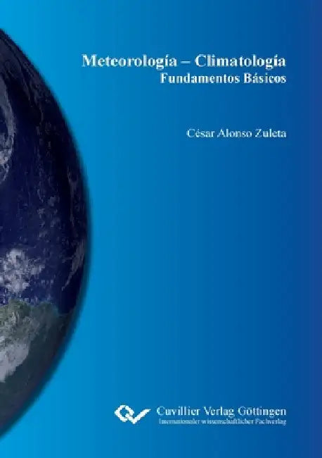 Meteorología - Climatología. Fundamentos Básicos by Zuleta, César Alonso