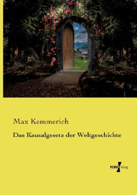 Das Kausalgesetz der Weltgeschichte by Kemmerich, Max
