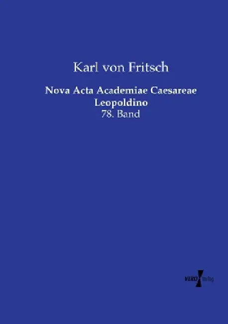 Nova Acta Academiae Caesareae Leopoldino: 78. Band by Karl Von Fritsch