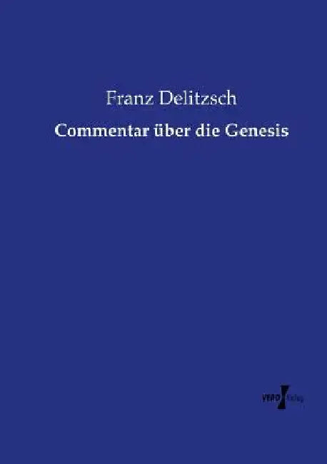 Commentar über die Genesis by Franz Delitzsch