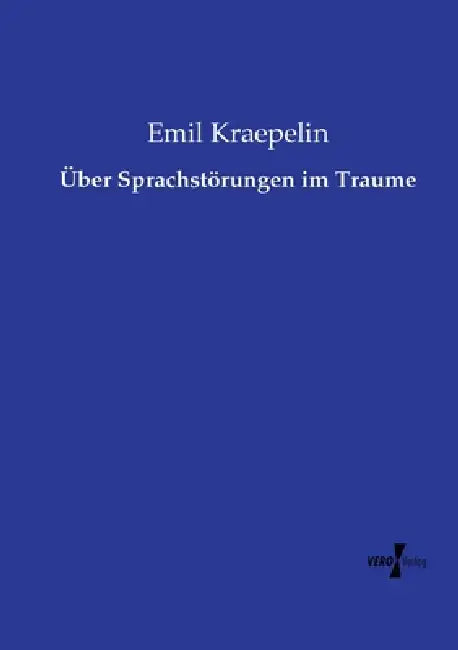 Über Sprachstörungen im Traume by Emil Kraepelin