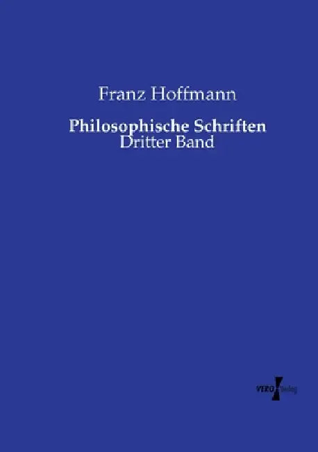 Philosophische Schriften: Dritter Band by Franz Hoffmann