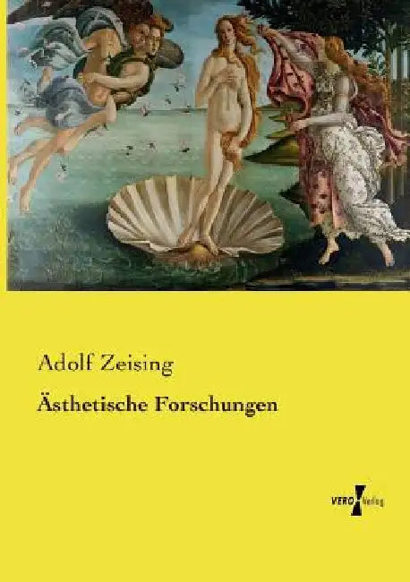 Ästhetische Forschungen by Zeising, Adolf
