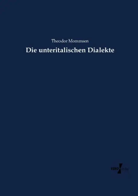 Die unteritalischen Dialekte by Theodor Mommsen