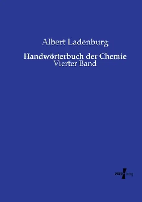 Handwörterbuch der Chemie: Vierter Band by Albert Ladenburg
