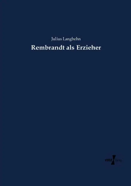 Rembrandt als Erzieher by Julius Langbehn