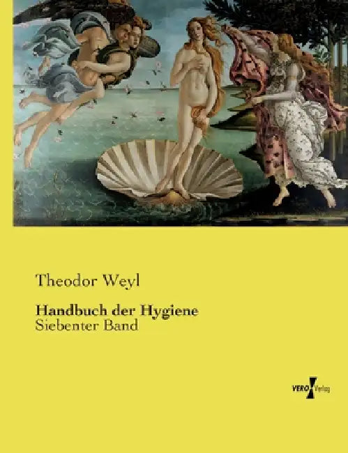 Handbuch der Hygiene: Siebenter Band by Theodor Weyl