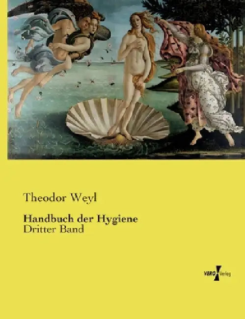 Handbuch der Hygiene: Dritter Band by Theodor Weyl