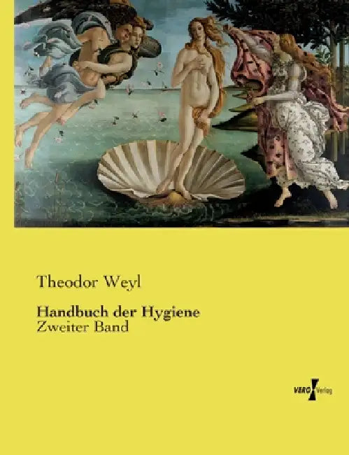 Handbuch der Hygiene: Zweiter Band by Theodor Weyl