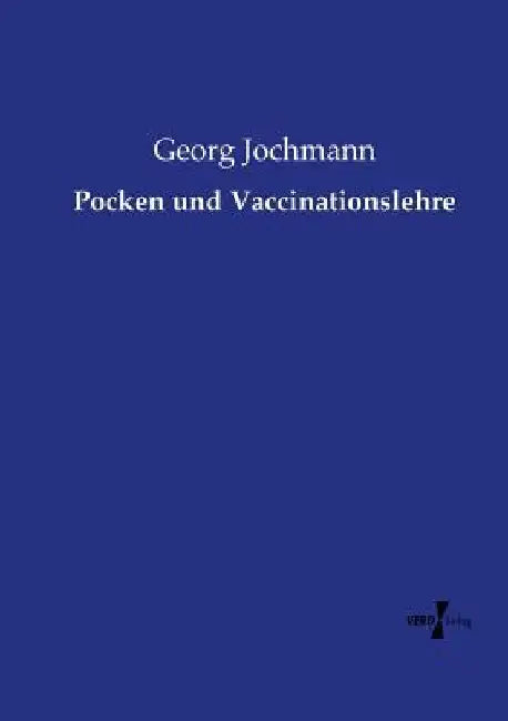 Pocken und Vaccinationslehre by Jochmann, Georg